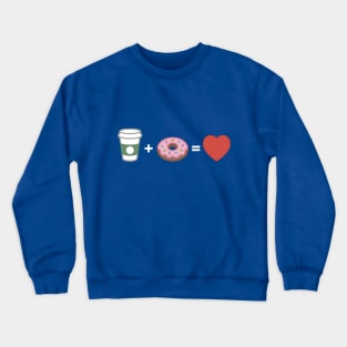 Coffee and Donuts Equals Love Crewneck Sweatshirt